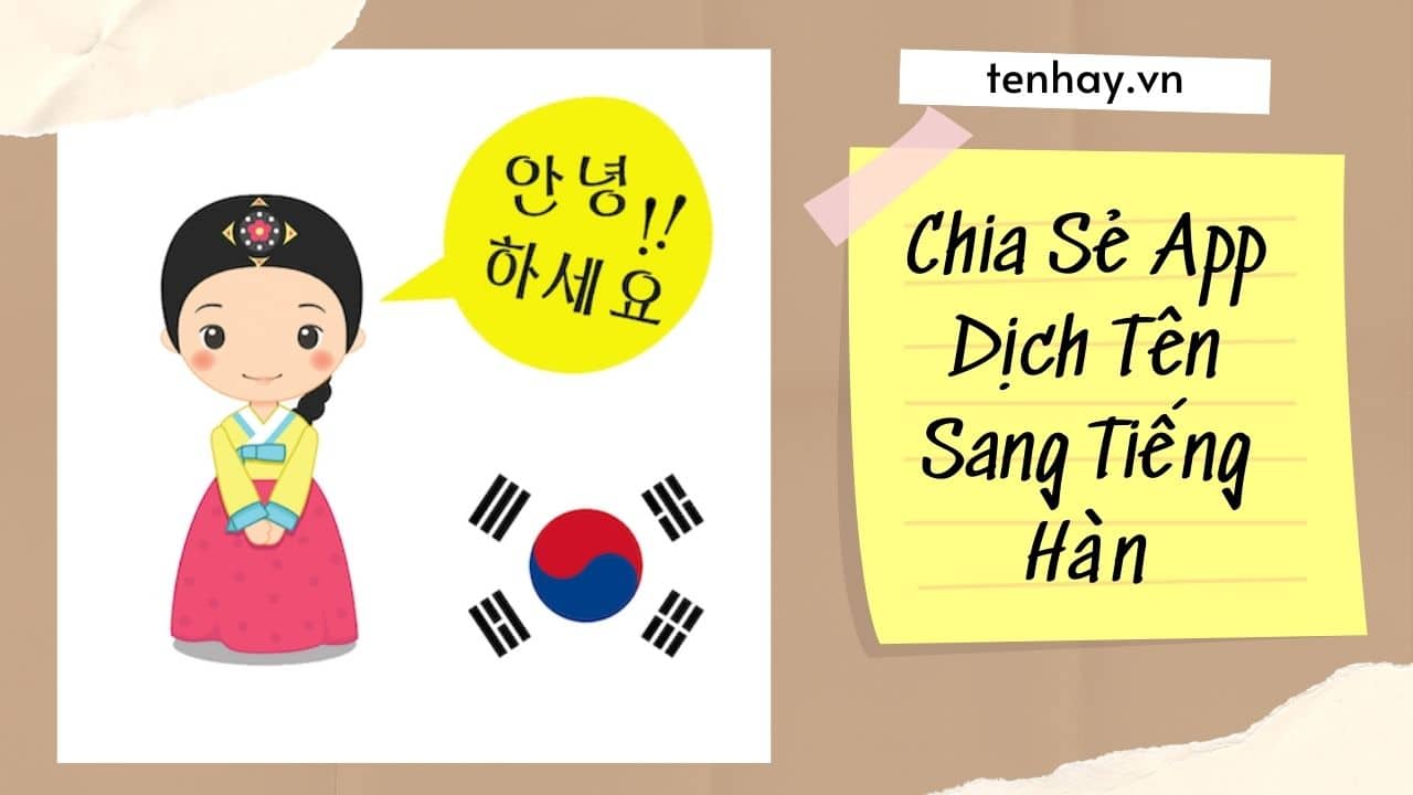 App Dịch Tên Sang Tiếng Hàn ❤️️Phần Mềm Dịch Chính Xác