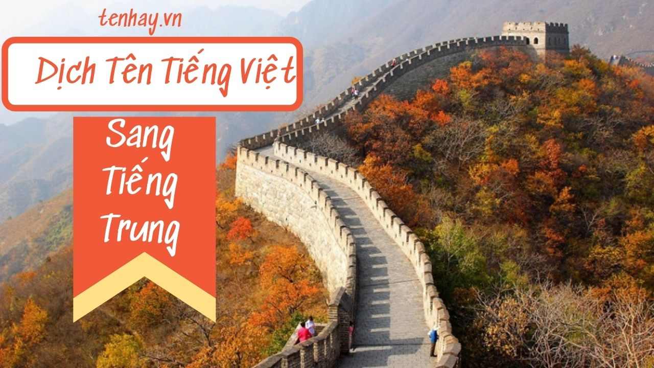 Dịch Tên Tiếng Việt Sang Tiếng Trung
