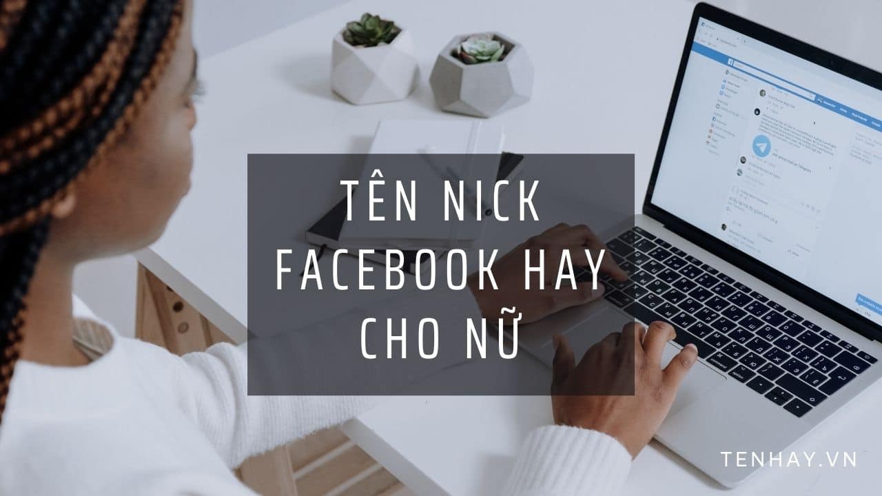 Tên Nick Facebook Hay Cho Nữ