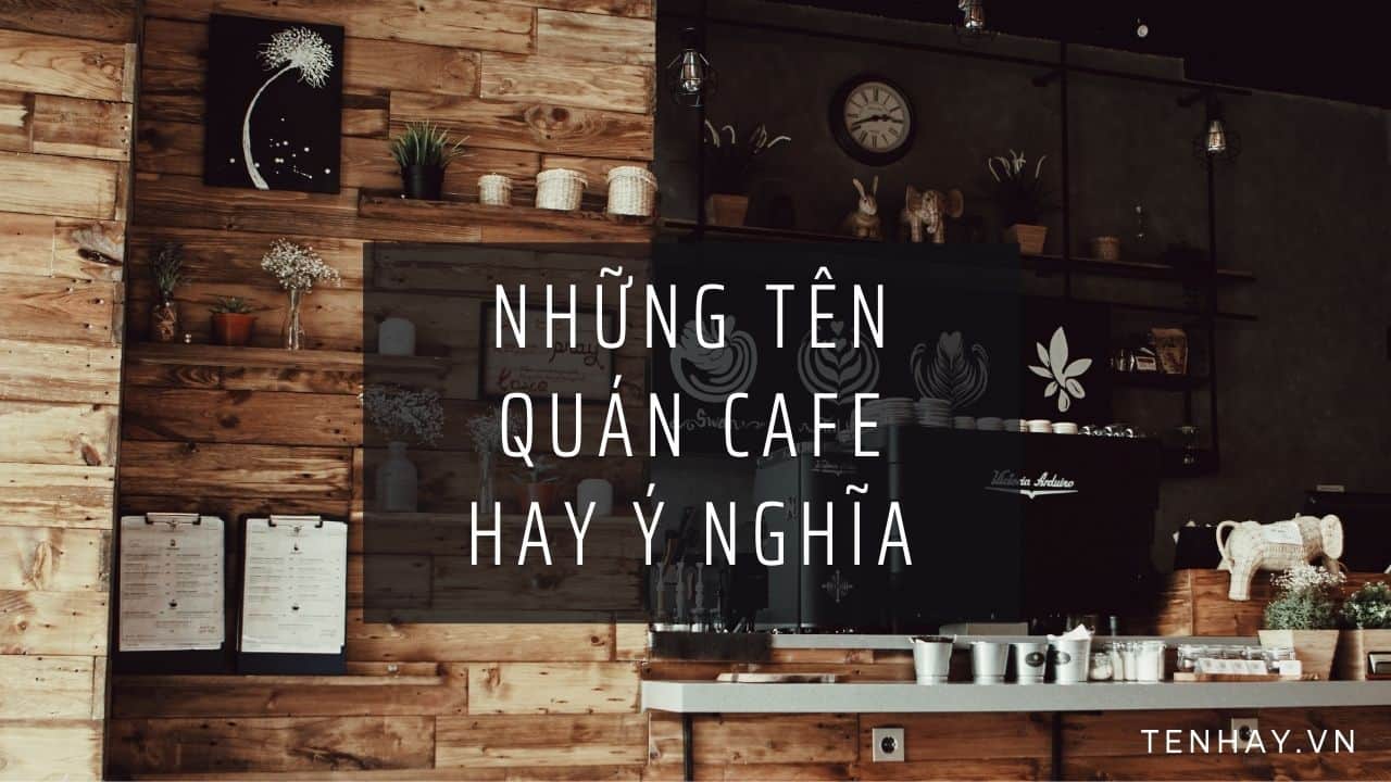 Ten Quan Cafe Hay