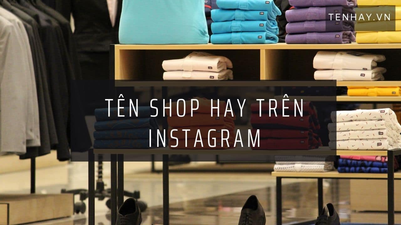 Tên Shop Hay Trên Instagram