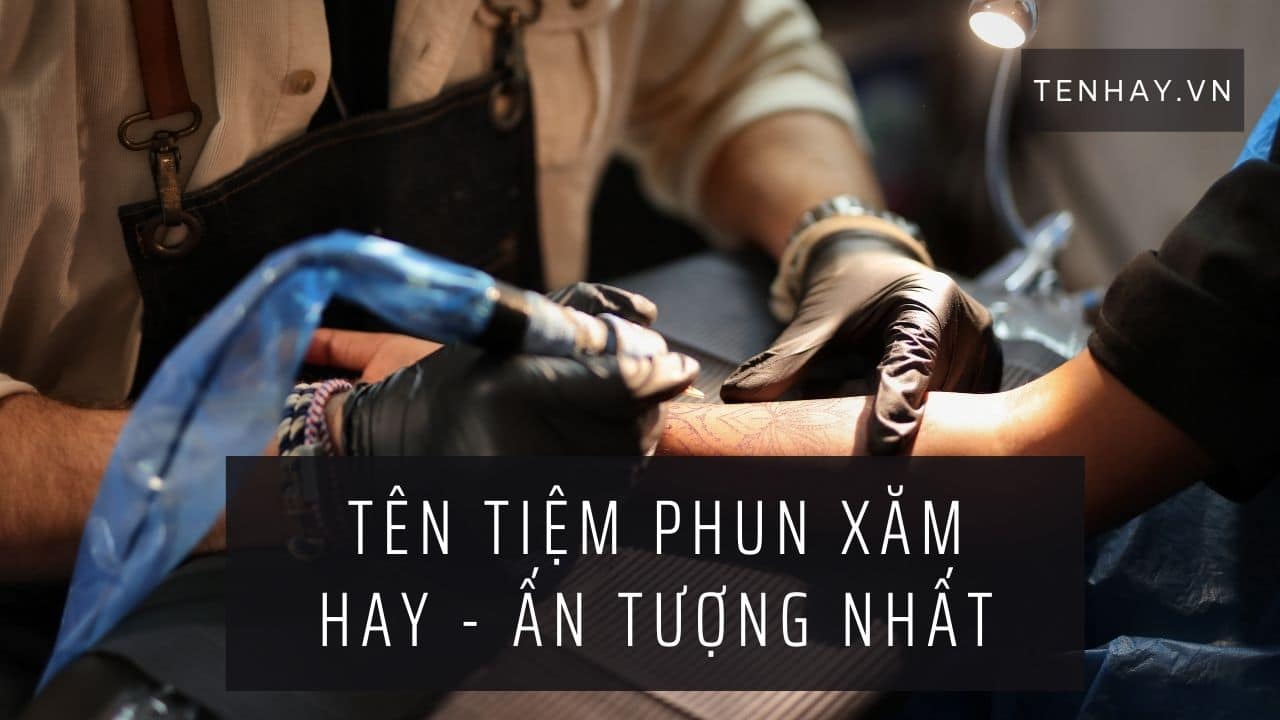 Tên Tiệm Phun Xăm